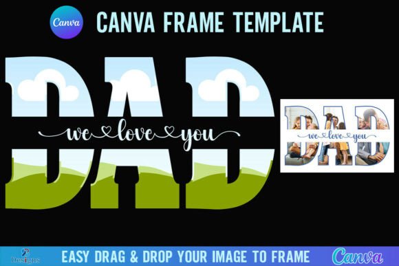 Father's Day We Love You DAD Canva Frame: Create Heartfelt Tributes